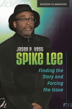 Hardcover Spike Lee: Finding the Story and Forcing the Issue Book