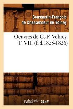 Paperback Oeuvres de C.-F. Volney. T. VIII (Éd.1825-1826) [French] Book