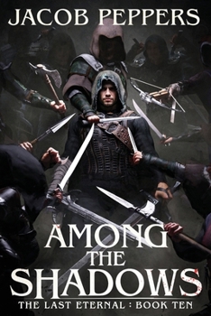 Paperback Among the Shadows: Book Ten of The Last Eternal Book