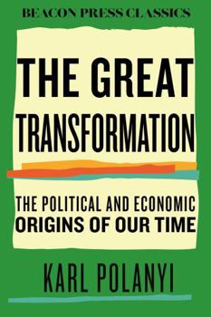 Hardcover The Great Transformation: The Political and Economic Origins of Our Time Book