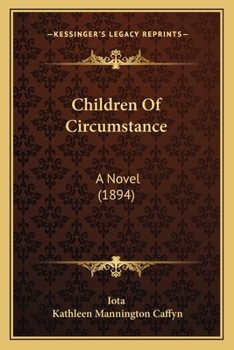 Children Of Circumstance: A Novel...