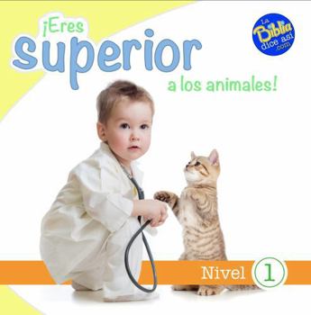 ¡Eres superior a los animales! (Spanish Edition)