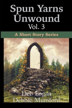 Paperback Spun Yarns Unwound Volume 3: A Short Story Series Book