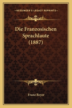 Paperback Die Franzosischen Sprachlaute (1887) [German] Book