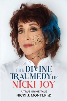 Paperback The Divine Traumedy Of Nicki Joy: A True Grime Tale Book