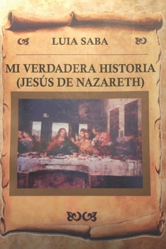 Paperback Mi verdadera historia (Jesús de Nazareth) [Spanish] Book
