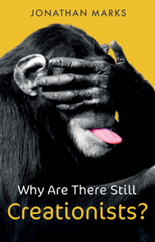 Paperback Why Are There Still Creationists?: Human Evolution and the Ancestors Book