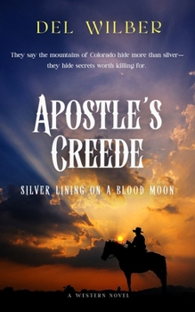 Paperback Apostle's Creede: Silver Lining On A Blood Moon Book