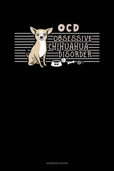 Paperback Ocd Obsessive Chihuahua Disorder: Address Book