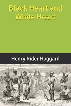 Elissa, Black Heart and White Heart, The Works of H. Rider Haggard - Book #13 of the Allan Quatermain, Ayesha, and Umslopogaas