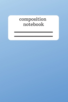 Paperback Composition Notebook: Simple Notebook - Take Note - Journal - Diary - Gift (110 Pages, Lined, 6 x 9) Book