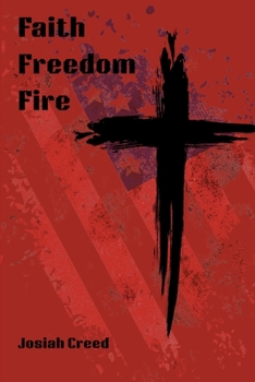 Paperback Faith, Freedom, Fire Book