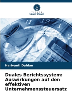 Paperback Duales Berichtssystem: Auswirkungen auf den effektiven Unternehmenssteuersatz [German] Book