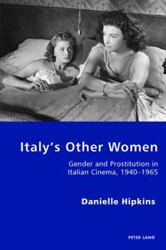 Paperback Italy's Other Women: Gender and Prostitution in Italian Cinema, 1940-1965 Book