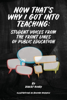Paperback Now That's Why I Got Into Teaching: Student Voices from the Front Lines of Public Education Book