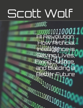 Paperback AI Revolution: How Artificial Intelligence is Saving Lives, Fixing Justice, and Building a Better Future Book