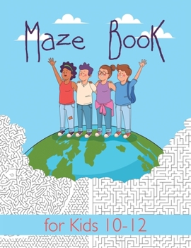 Paperback Maze Book for Kids 10-12: Maze Activity Book for Kids. Great for Developing Problem Solving Skills, Spatial Awareness, and Critical Thinking Ski Book