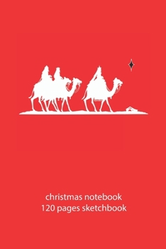 christmas notebook 120 pages sketchbook: christmas Epiphany sketchbook christmas diary christmas booklet christmas recipe book Epiphany sketchbook christmas journal 120 pages 6x9 inches ca. DIN A5
