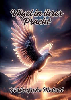 Paperback Vögel in ihrer Pracht: Farbenfrohe Malerei [German] Book