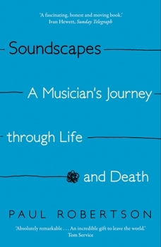 Paperback Soundscapes: A Musician's Journey Through Life and Death Book