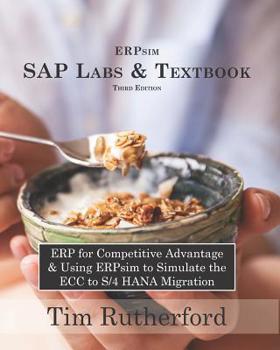 Paperback ERPsim SAP Labs & Textbook: ERP for Competitive Advantage & Using ERPsim to Simulate the ECC to S/4 HANA Migration Book