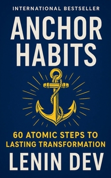 Paperback Anchor Habits: 60 Atomic Steps to Lasting Transformation Book
