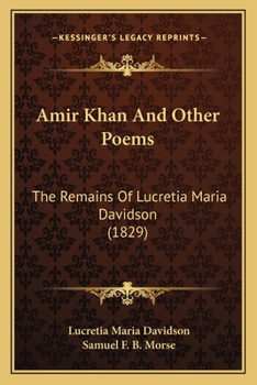 Paperback Amir Khan And Other Poems: The Remains Of Lucretia Maria Davidson (1829) Book