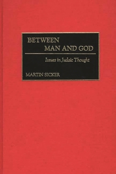 Hardcover Between Man and God: Issues in Judaic Thought Book