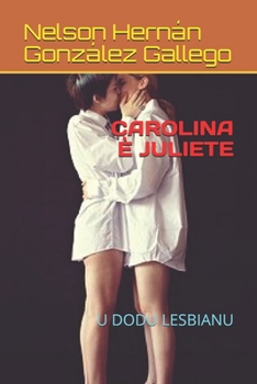 CAROLINA È JULIETE: U DODU LESBIANU (Corsican Edition)