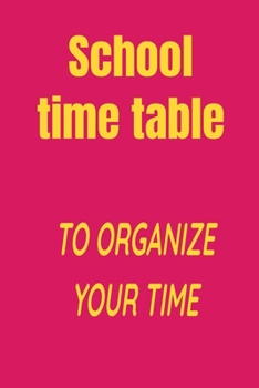 Paperback School time table: To organize your time Book