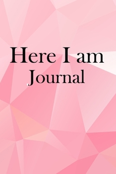 Here I am Journal: Lined Notebook / Journal Gift, 100 Pages, 6x9, Soft Cover, Matte Finish Inspirational Quotes Journal, Notebook, Diary, Composition Book