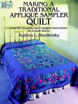 Paperback Making a Traditional Applique Sampler Quilt: Full-Size Templates and Complete Instructions for 12 Quilt Blocks Book