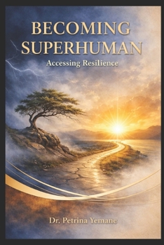 Paperback Becoming Superhuman: Accessing Resilience Book