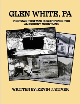 Paperback Glen White, PA: The Town that was Forgotten in the Allegheny Mountains Book