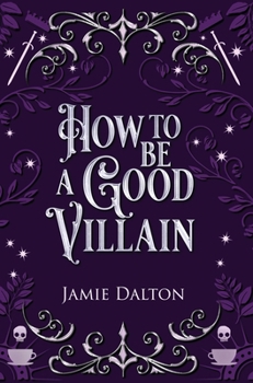 Hardcover How to Be a Good Villain Book
