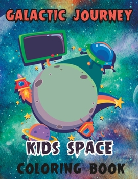 Paperback Galactic Journey: Kids Space Coloring Book
