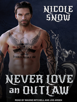 Never Love an Outlaw - Book #1 of the Deadly Pistols MC