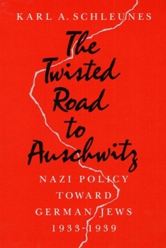 Paperback The Twisted Road to Auschwitz: Nazi Policy Toward German Jews, 1933-39 Book