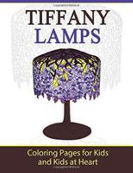 Paperback Tiffany Lamps: Coloring Pages for Kids and Kids at Heart Book