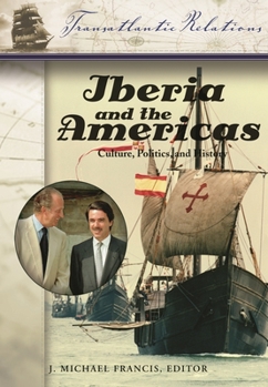 Hardcover Iberia and the Americas [3 Volumes]: Culture, Politics, and History Book