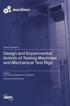 Design and Experimental Activity of Testing Machines and Mechanical Test Rigs