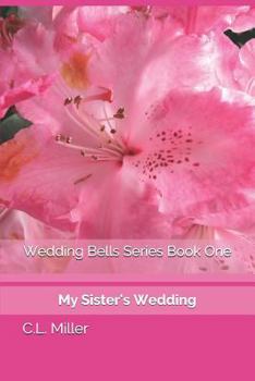 Paperback Wedding Bells Series Book One: My Sister's Wedding Book