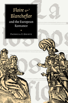 'Floire and Blancheflor' and the European Romance - Book #32 of the Cambridge Studies in Medieval Literature