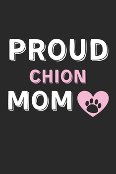 Proud Chion Mom: Lined Journal, 120 Pages, 6 x 9, Chion Dog Mom Gift Idea, Black Matte Finish (Proud Chion Mom Journal)