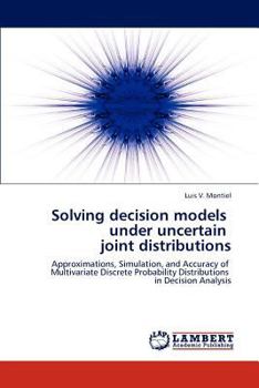 Paperback Solving Decision Models Under Uncertain Joint Distributions Book