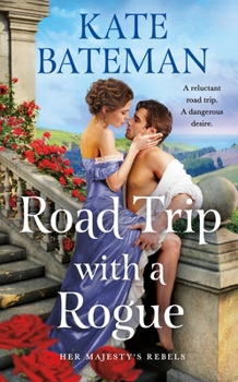 Mass Market Paperback Road Trip with a Rogue: Her Majesty's Rebels #3 Book