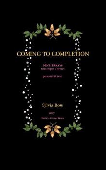 Paperback Coming to Completion: Nine Essays Book