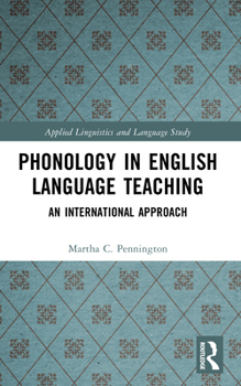 Phonology in English Language Teaching: An International Approach - Book  of the Applied Linguistics and Language Study