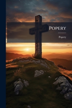 Paperback Popery: Its Alliance With Paganism. Tr. From The Fr. By S.w. Winter Book