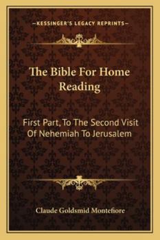 Paperback The Bible For Home Reading: First Part, To The Second Visit Of Nehemiah To Jerusalem Book